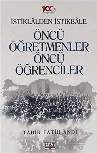 İstiklalden İstikbale Öncü Öğretmenler Öncü Öğrenciler