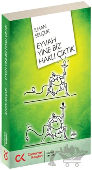 Eyvah Yine Biz Haklı Çıktık