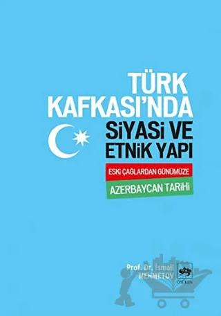 Türk Kafkası’nda Siyasi ve Etnik Yapı