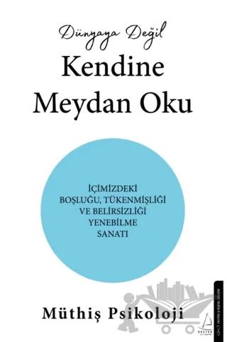 Dünyaya Değil Kendine Meydan Oku