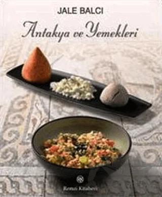 Antakya ve Yemekleri