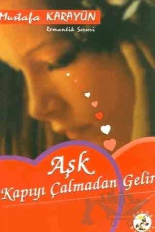 Aşk Kapıyı Çalmadan Gelir