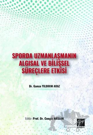 Sporda Uzmanlaşmanın Algısal ve Bilişsel Süreçlere Etkisi