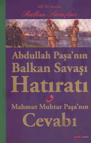 Abdullah Paşa’nın Balkan Savaşı Hatıratı