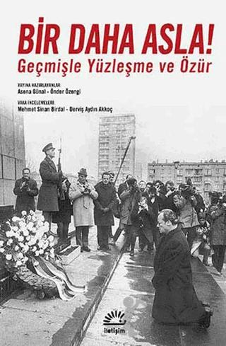 Bir Daha Asla!: Geçmişle Yüzleşme ve Özür