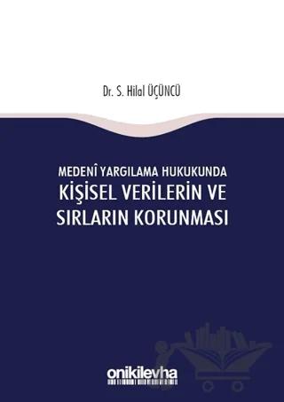 Medeni Yargılama Hukukunda Kişisel Verilerin ve Sırların Korunması