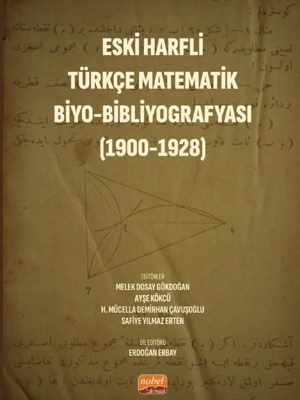 Eski Harfli Türkçe Matematik Biyo-Bibliyografyası (1900-1928)