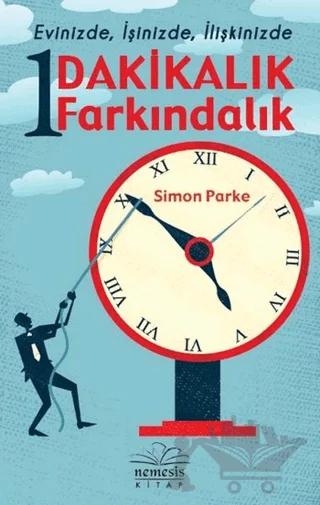 1 Dakikalık Farkındalık - Evinizde, İşinizde, İlişkinizde