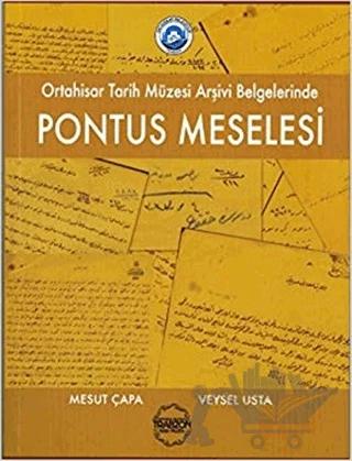 Ortahisar Tarih Müzesi Arşivi Belgelerinde Pontus Meselesi