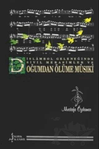 İslambol Geleneğinde Sivil Merasimler ve Doğumdan Ölüme Musıki