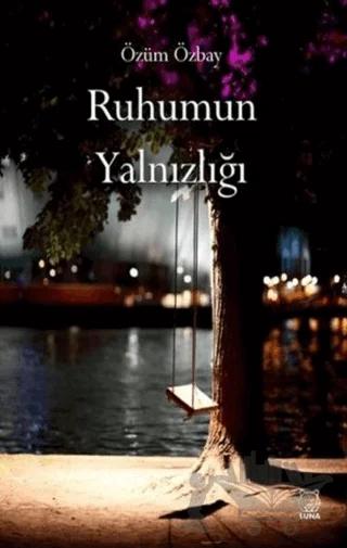 Ruhumun Yalnızlığı