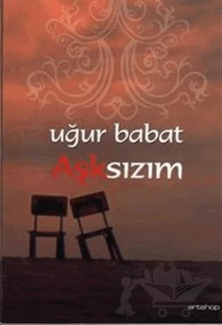 Aşksızım
