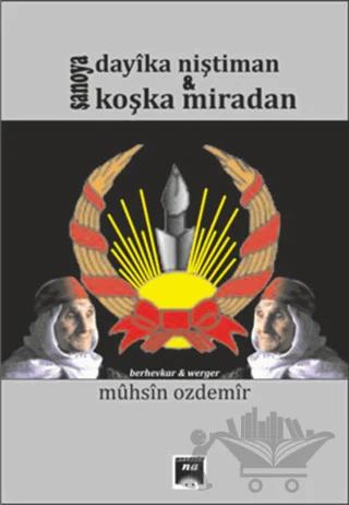 Şanoya Dayıka Niştiman - Koşka Miradan