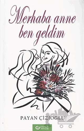 Merhaba Anne Ben Geldim