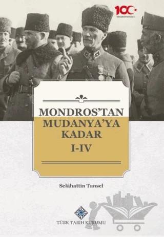 Mondros'tan Mudanya'ya Kadar I-IV