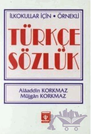 İlkokullar İçin Örnekli Türkçe Sözlük