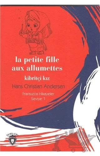 La Petite Fille Aux Allumettes Kibritçi Kız Fransızca Hikayeler Seviye 1