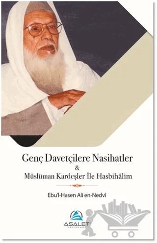 Genç Davetçilere Nasihatler ve Müslüman Kardeşler ile Hasbihalim