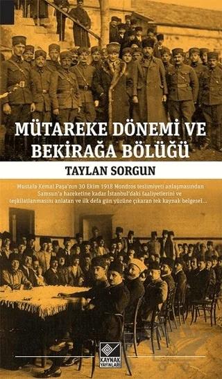 Mütareke Dönemi ve Bekirağa Bölüğü