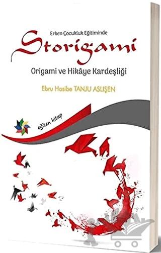 Erken Çocukluk Eğitiminde Storigami Origami ve Hikaye Kardeşliği