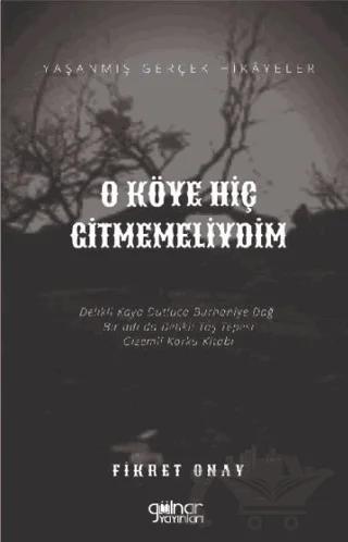 O Köye Hiç Gitmemeliydim