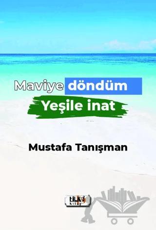 Maviye Döndüm Yeşile İnat