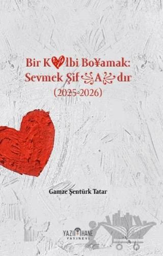 Bir Kalbi Boyamak Sevmek Şifadır