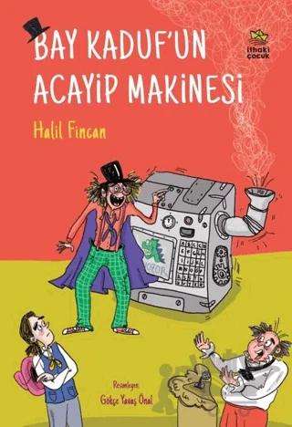 Bay Kaduf’un Acayip Makinesi