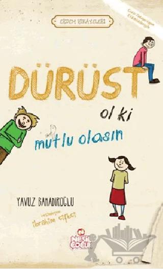 Dürüst Ol ki Mutlu Olasın