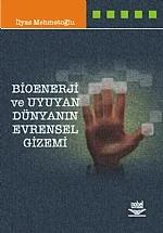 Bioenerji ve Uyuyan Dünyanın Evrensel Gizemi