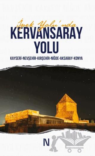 İpek Yolu'nda Kervansaray Yolu – Kolektif – Net Kitaplık Yayıncılık kitap kapağı