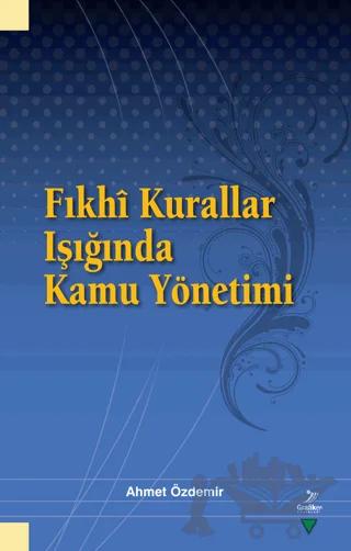 Fıkhi Kurallar Işığında Kamu Yönetimi
