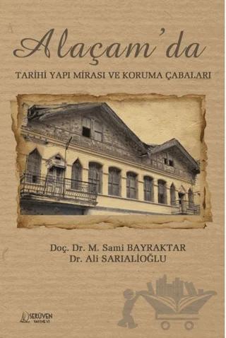 Alaçam’da Tarihi Yapı Mirası ve Koruma Çabaları