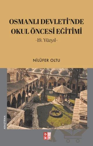 Osmanlı Devleti’nde Okul Öncesi Eğitimi (19. Yüzyıl)