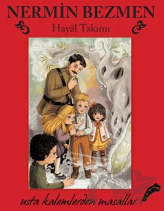 Hayal Takımı - Usta Kalemlerden Masallar – Nermin Bezmen – Doğan Egmont Yayıncılık kitap kapağı