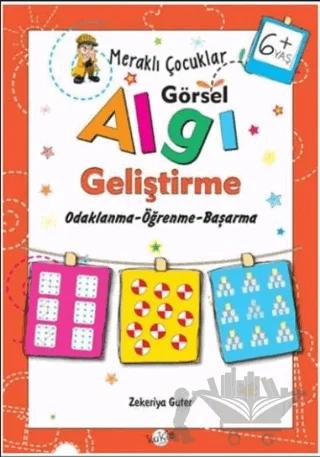 Meraklı Çocuklar Görsel Algı Geliştirme 6+ Yaş