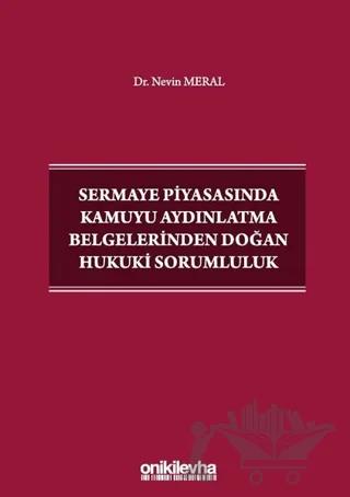 Sermaye Piyasasında Kamuyu Aydınlatma Belgelerinden Doğan Hukuki Sorumluluk
