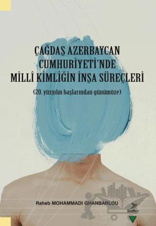 Çağdaş Azerbaycan Cumhuriyeti'nde Milli Kimliğin İnşa Süreçleri