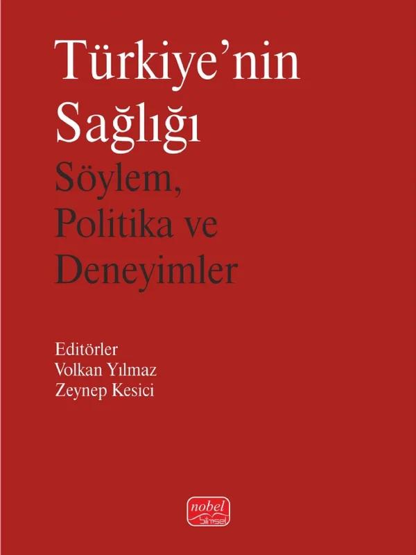 TÜRKİYE’NİN SAĞLIĞI - Söylem, Politika ve Deneyimler
