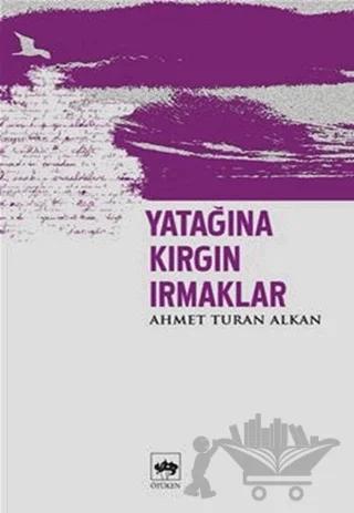 Yatağına Kırgın Irmaklar