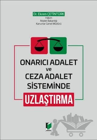 Onarıcı Adalet ve Ceza Adalet Sisteminde Uzlaştırma
