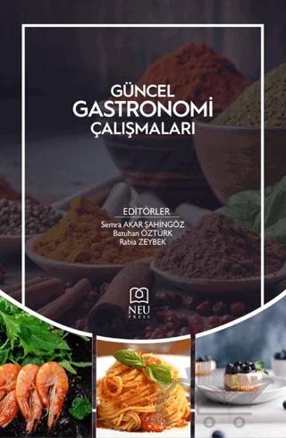 Güncel Gastronomi Çalışmaları – Semra Akar Şahingöz, Batuhan Öztürk, Rabia Zeybek – Necmettin Erbakan Üniversitesi Yayınları kitap kapağı