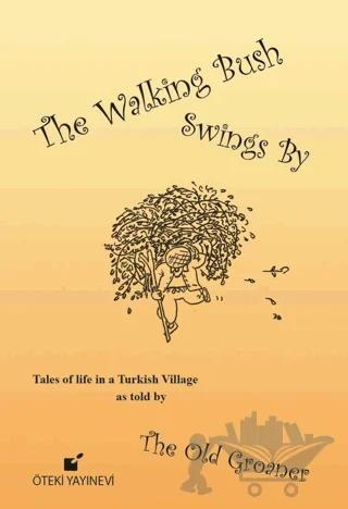 The Walking Bush Swings By