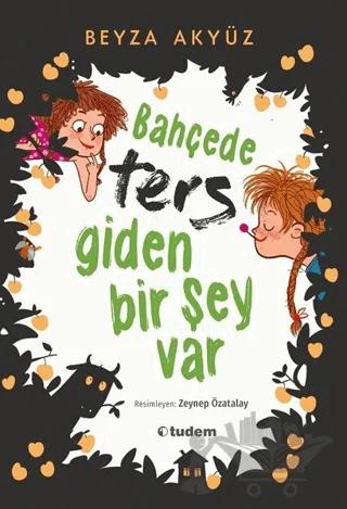 Bahçede Ters Giden Bir Şey Var