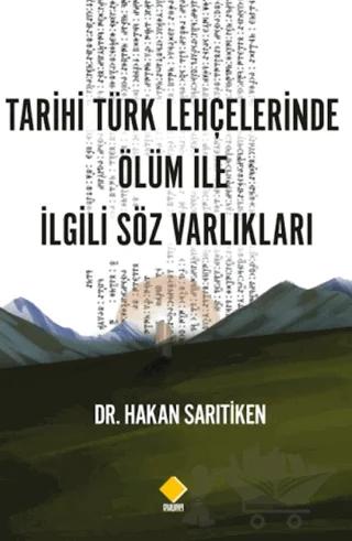 Tarihi Türk Lehçelerinde Ölüm İle İlgili Söz Varlıkları