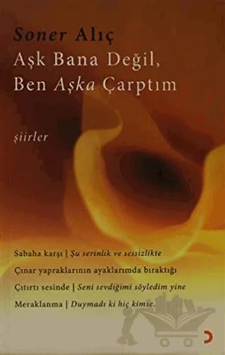Aşk Bana Değil, Ben Aşka Çarptım