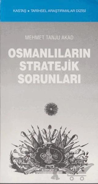 Osmanlıların Stratejik Sorunları