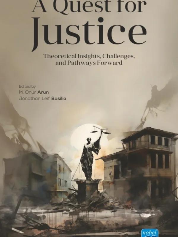 A QUEST FOR JUSTICE - Theoretical Insights, Challenges, and Pathways Forward