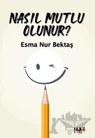 Nasıl Mutlu Olunur?