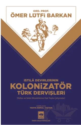 İstila Devirlerinin Kolonizatör Türk Dervişleri